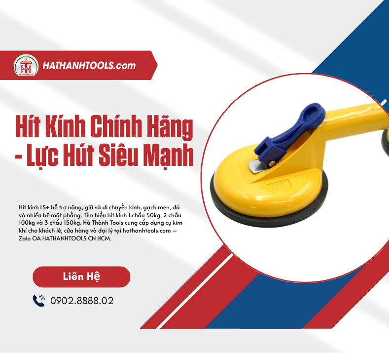 Hít Kính Chính Hãng – Lực Hút Siêu Mạnh, Giải Pháp Nâng Kính, Gạch Và Đá Hiệu Quả
