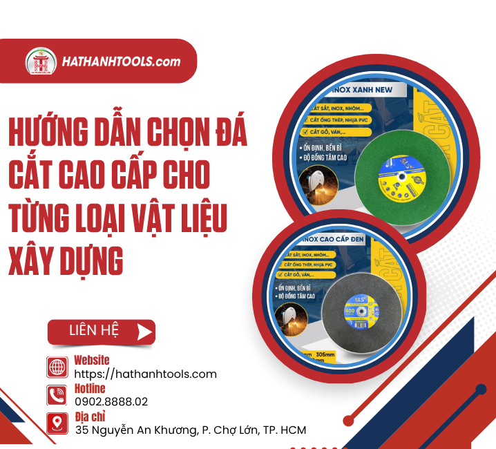 Hướng Dẫn Chọn Đá Cắt Cao Cấp Cho Từng Loại Vật Liệu Xây Dựng