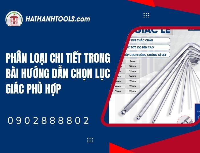 Phân loại chi tiết trong bài hướng dẫn chọn lục giác phù hợp