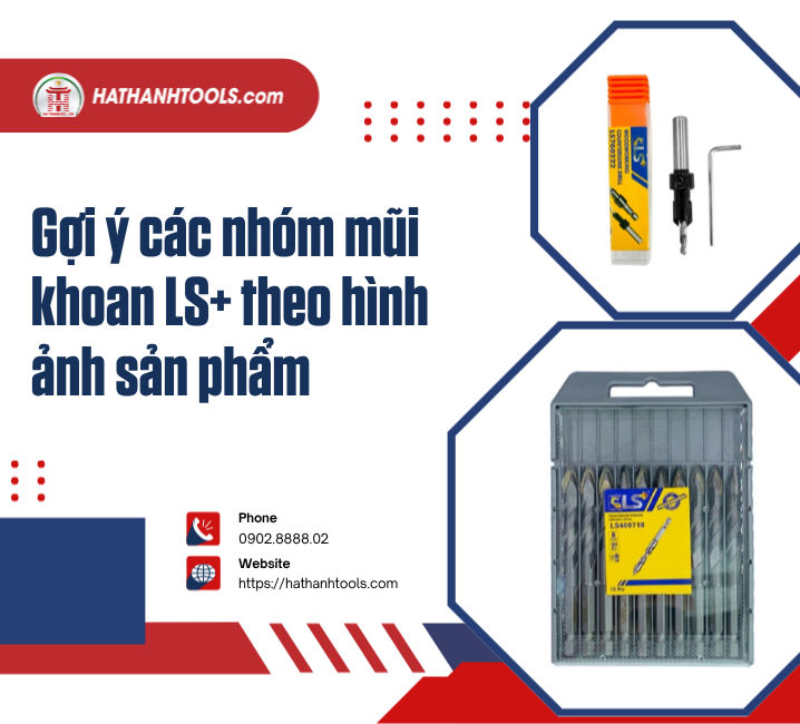 Gợi ý các nhóm mũi khoan LS+ theo hình ảnh sản phẩm