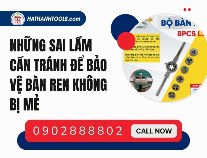 Những sai lầm cần tránh để bảo vệ bàn ren không bị mẻ