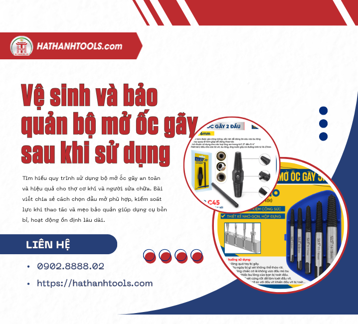Vệ sinh và bảo quản bộ mở ốc gãy sau khi sử dụng