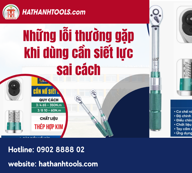 Những lỗi thường gặp khi dùng cần siết lực sai cách