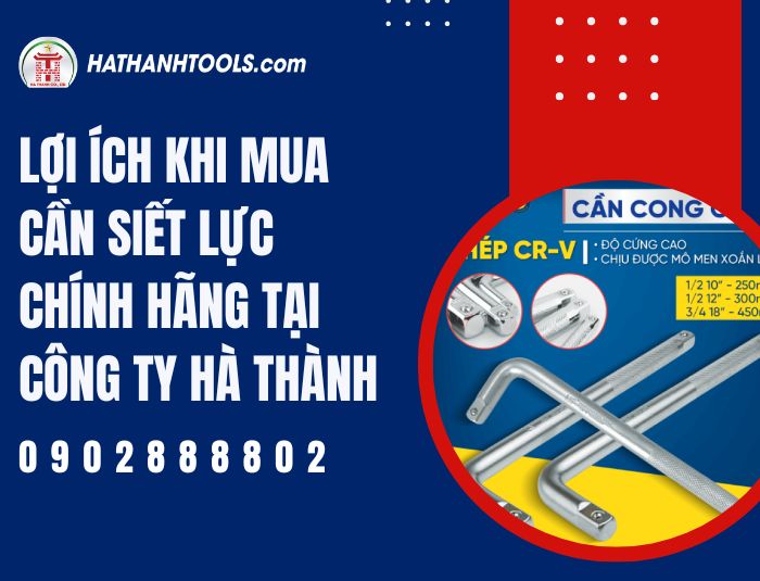Lợi ích khi mua cần siết lực chính hãng tại Công ty Hà Thành