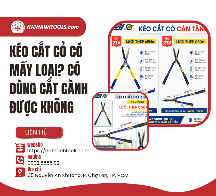 Kéo Cắt Cỏ Có Mấy Loại? Có Dùng Cắt Cành Được Không?