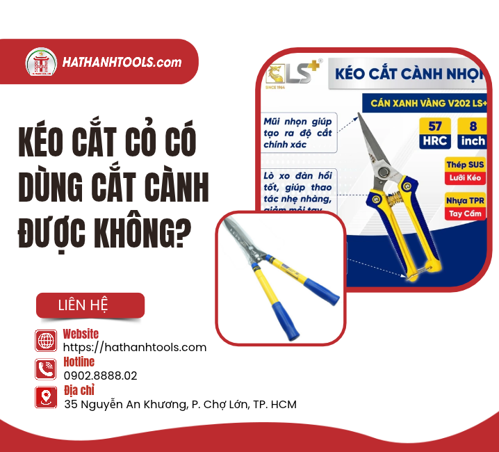 Kéo cắt cỏ có dùng cắt cành được không?