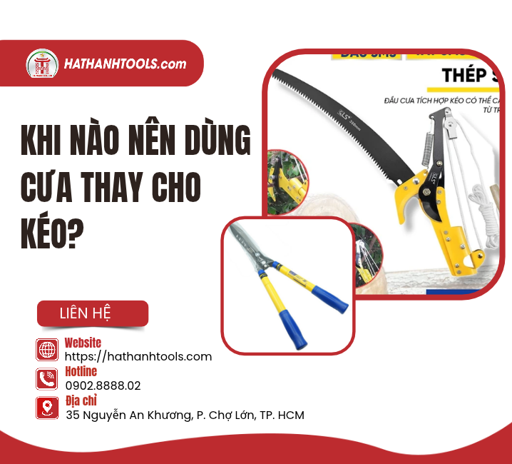 Khi nào nên dùng cưa thay cho kéo?
