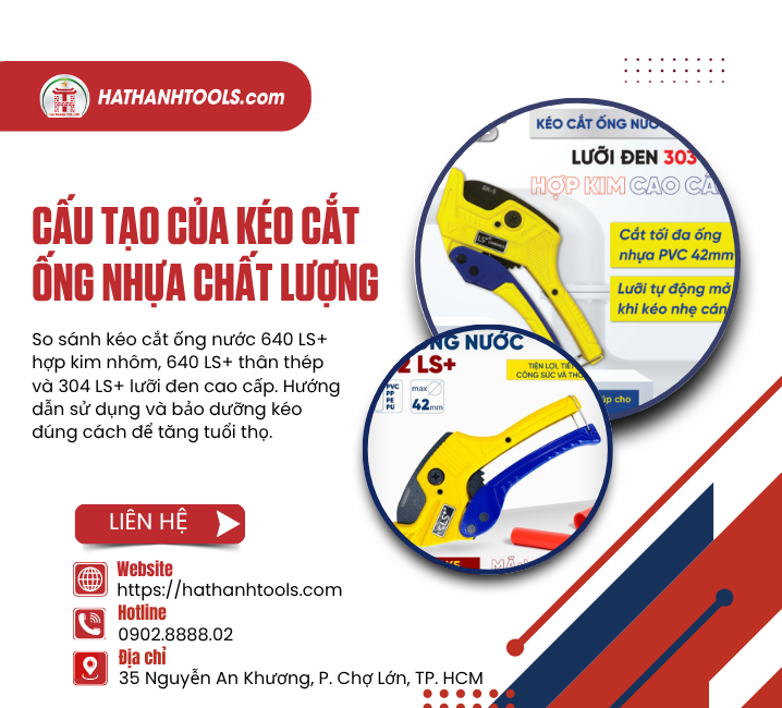 Cấu Tạo Của Kéo Cắt Ống Nhựa Chất Lượng