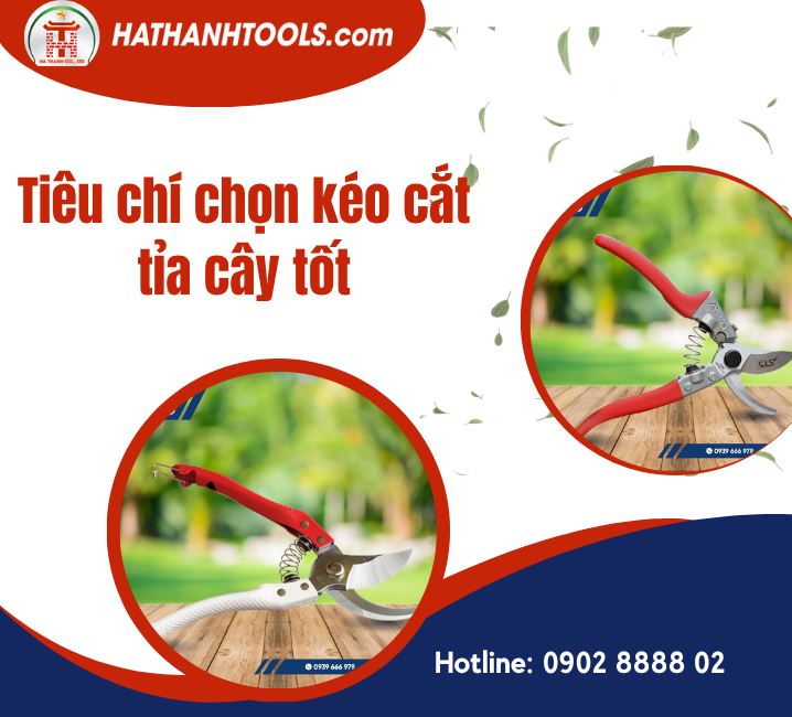 Tiêu chí chọn kéo cắt tỉa cây tốt