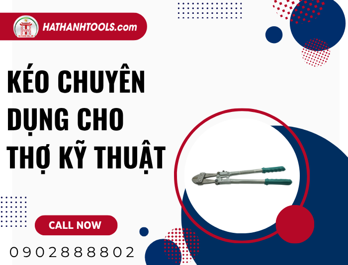 Hướng dẫn chọn Kéo chuyên dụng cho thợ kỹ thuật – Đảm bảo chất lượng