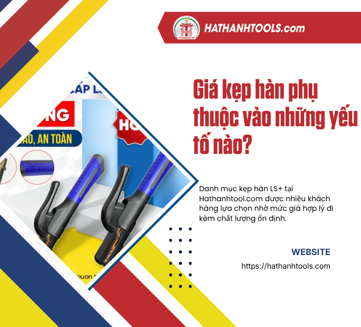 Giá kẹp hàn phụ thuộc vào những yếu tố nào?