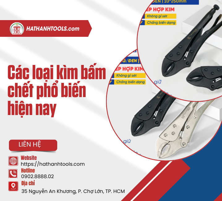 Các loại kìm bấm chết phổ biến hiện nay