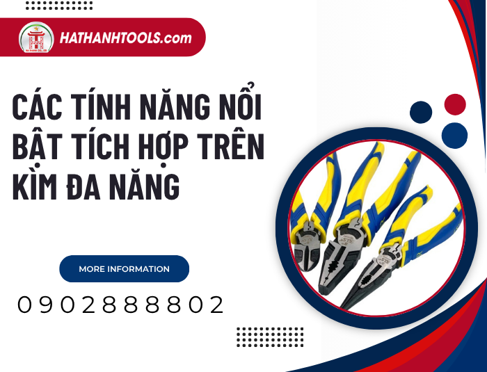 Các tính năng nổi bật tích hợp trên Kìm đa năng
