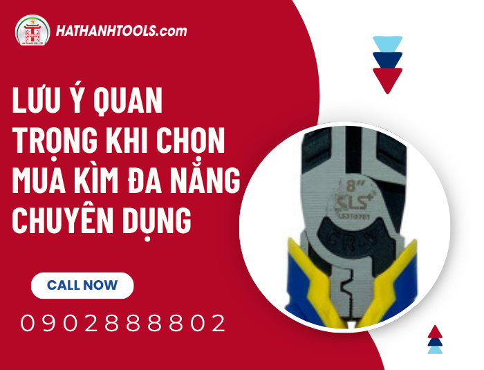 Lưu ý quan trọng khi chọn mua Kìm đa năng chuyên dụng