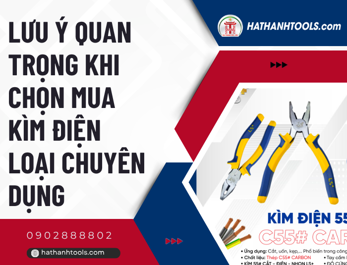Lưu ý quan trọng khi chọn mua Kìm điện loại chuyên dụng