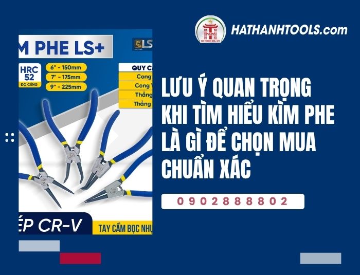 Lưu ý quan trọng khi tìm hiểu kìm phe là gì để chọn mua chuẩn xác