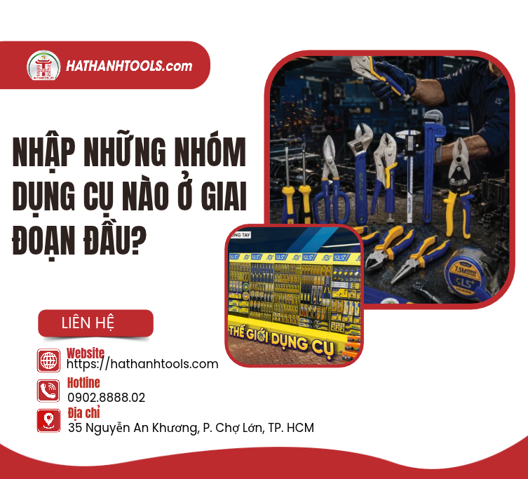 Nhập những nhóm dụng cụ nào ở giai đoạn đầu?