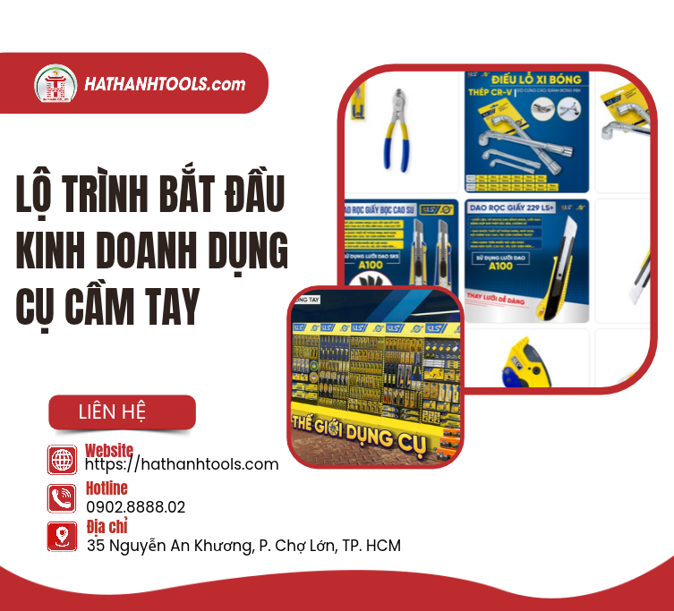 Lộ trình bắt đầu kinh doanh dụng cụ cầm tay