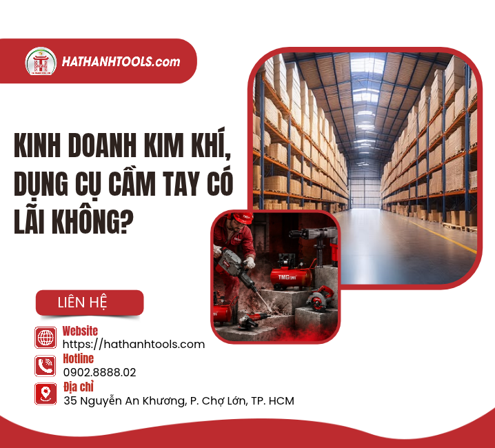 Kinh Doanh Kim Khí, Dụng Cụ Cầm Tay Có Lãi Không? Cách Tính Lợi Nhuận Hiệu Quả