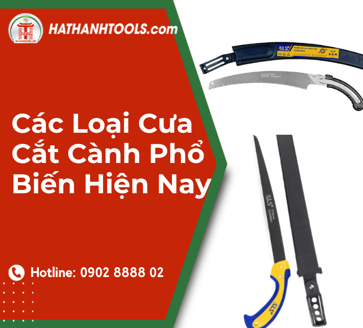 Các Loại Cưa Cắt Cành Phổ Biến Hiện Nay
