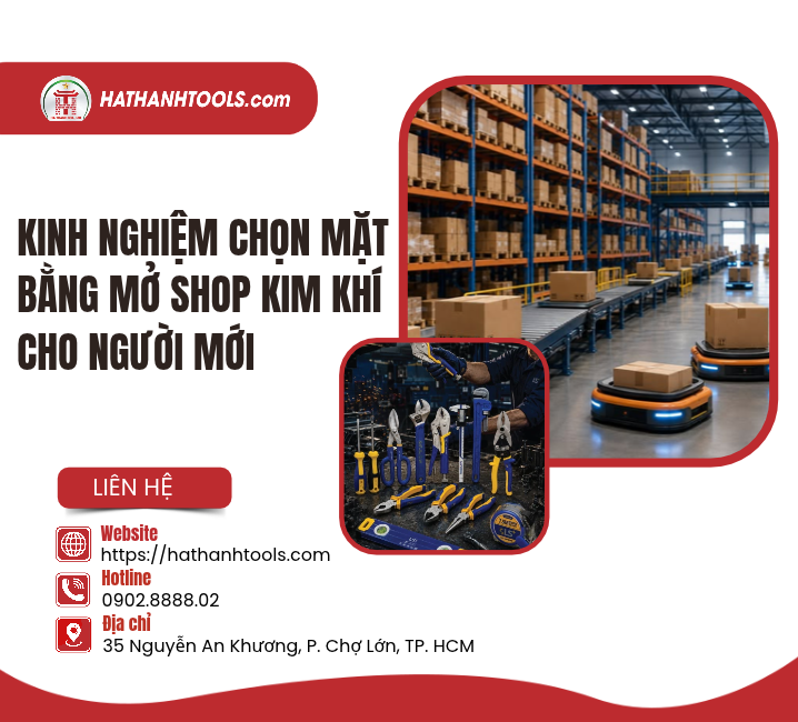 Kinh Nghiệm Chọn Mặt Bằng Mở Shop Kim Khí Cho Người Mới