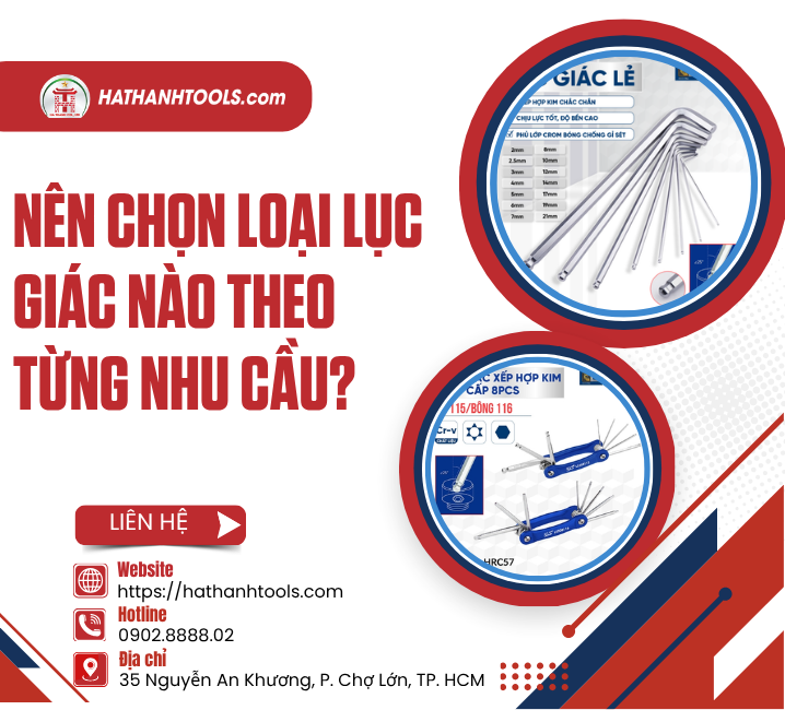 Nên chọn loại lục giác nào theo từng nhu cầu?