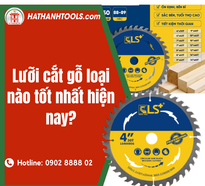 Lưỡi cắt gỗ loại nào tốt nhất hiện nay?