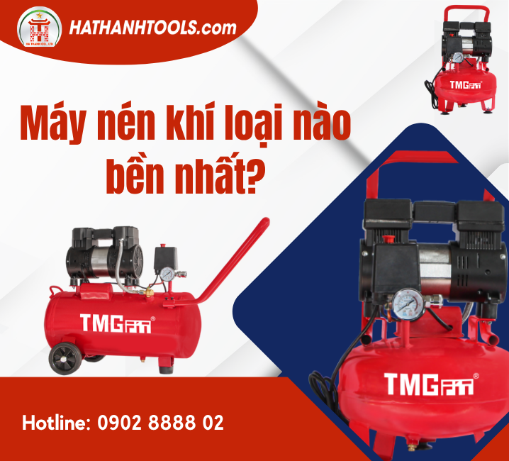 Máy nén khí loại nào bền nhất? Hướng dẫn chọn mua và sử dụng máy nén khí dùng điện bền bỉ cho mọi nhu cầu