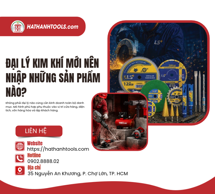 Đại lý kim khí mới nên nhập những sản phẩm nào?