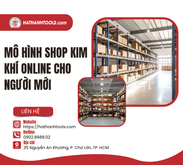 Mô Hình Shop Kim Khí Online Cho Người Mới: Hướng Dẫn Từ A Đến Z