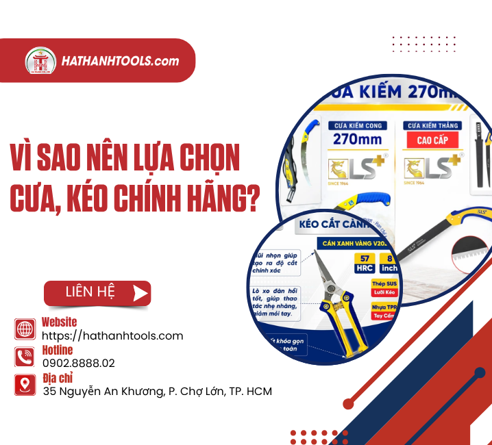 Vì sao nên lựa chọn cưa, kéo chính hãng?