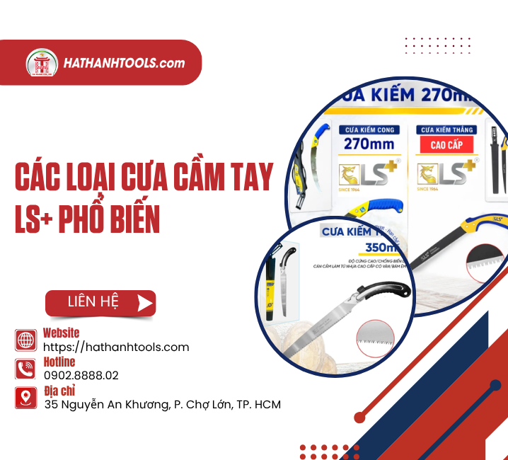 Các loại cưa cầm tay LS+ phổ biến