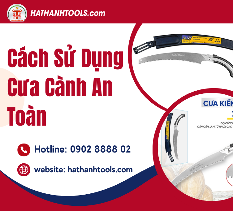 Cách Sử Dụng Cưa Cành An Toàn