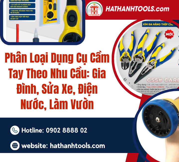 Phân Loại Dụng Cụ Cầm Tay Theo Nhu Cầu: Gia Đình, Sửa Xe, Điện Nước, Làm Vườn