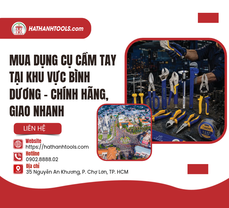 Mua Dụng Cụ Cầm Tay Tại Khu Vực Bình Dương – Chính Hãng, Giao Nhanh