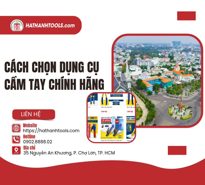 Cách chọn dụng cụ cầm tay chính hãng