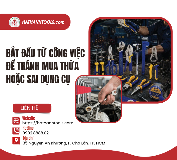 Bắt đầu từ công việc để tránh mua thừa hoặc sai dụng cụ