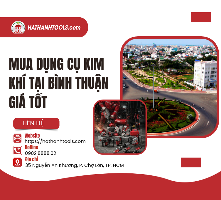 Mua Dụng Cụ Kim Khí Tại Bình Thuận Giá Tốt