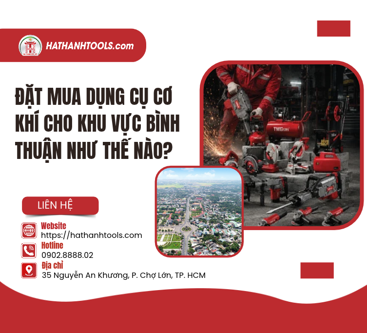Đặt mua dụng cụ cơ khí cho khu vực Bình Thuận như thế nào?