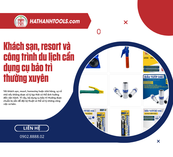 Khách sạn, resort và công trình du lịch cần dụng cụ bảo trì thường xuyên