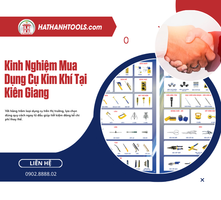 Kinh Nghiệm Mua Dụng Cụ Kim Khí Tại Kiên Giang