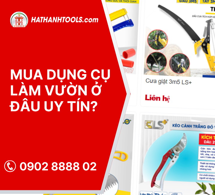 Mua Dụng Cụ Làm Vườn Ở Đâu Uy Tín? Gợi Ý Địa Chỉ Chất Lượng Cho Người Làm Vườn Chuyên Nghiệp