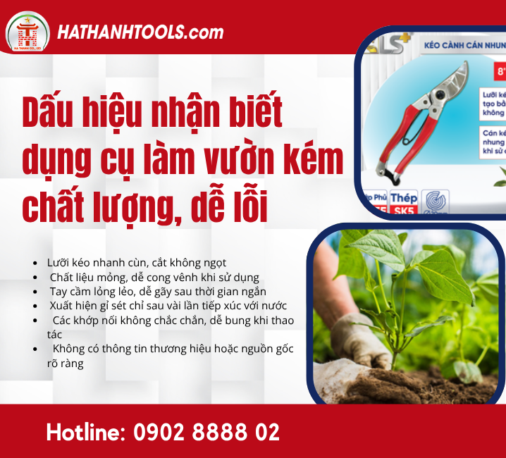 Dấu hiệu nhận biết dụng cụ làm vườn kém chất lượng, dễ lỗi