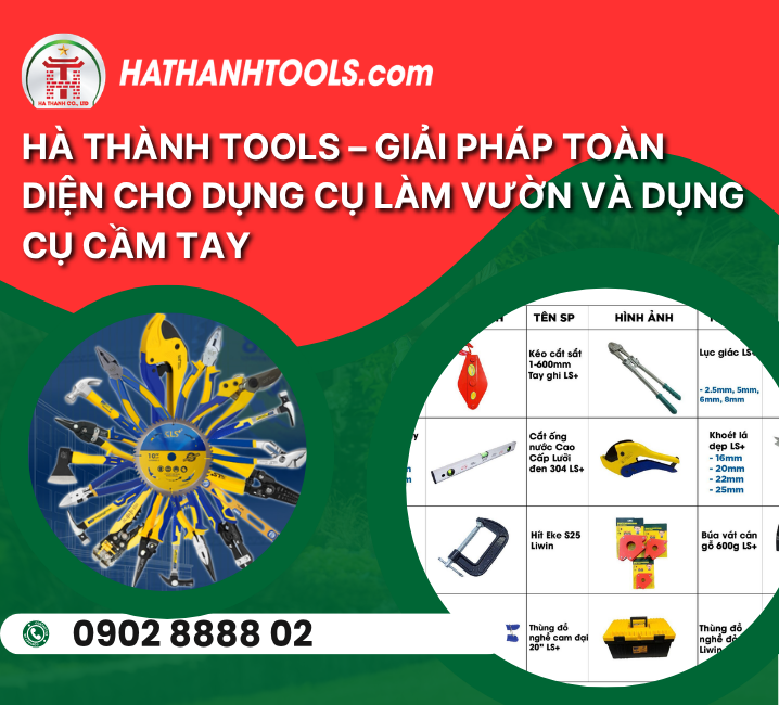 Hà Thành Tools – Giải pháp toàn diện cho dụng cụ làm vườn và dụng cụ cầm tay