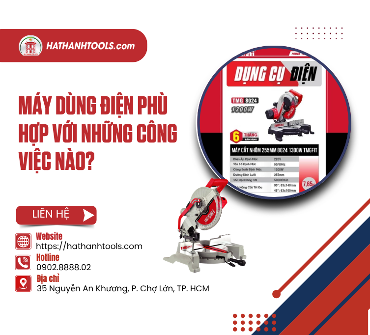 Máy dùng điện phù hợp với những công việc nào?