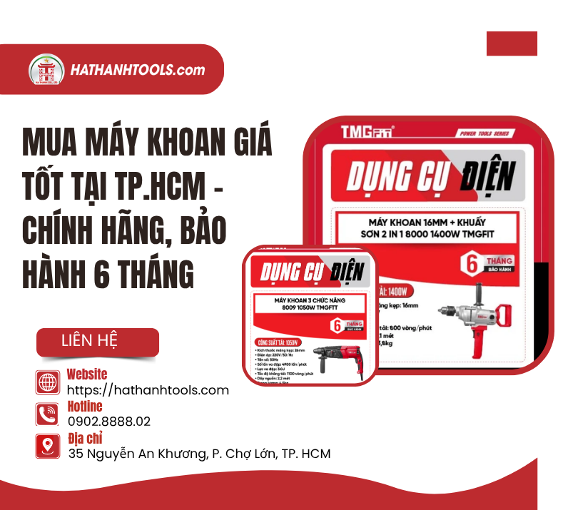 MUA MÁY KHOAN GIÁ TỐT TẠI TP.HCM – CHÍNH HÃNG, BẢO HÀNH 6 THÁNG