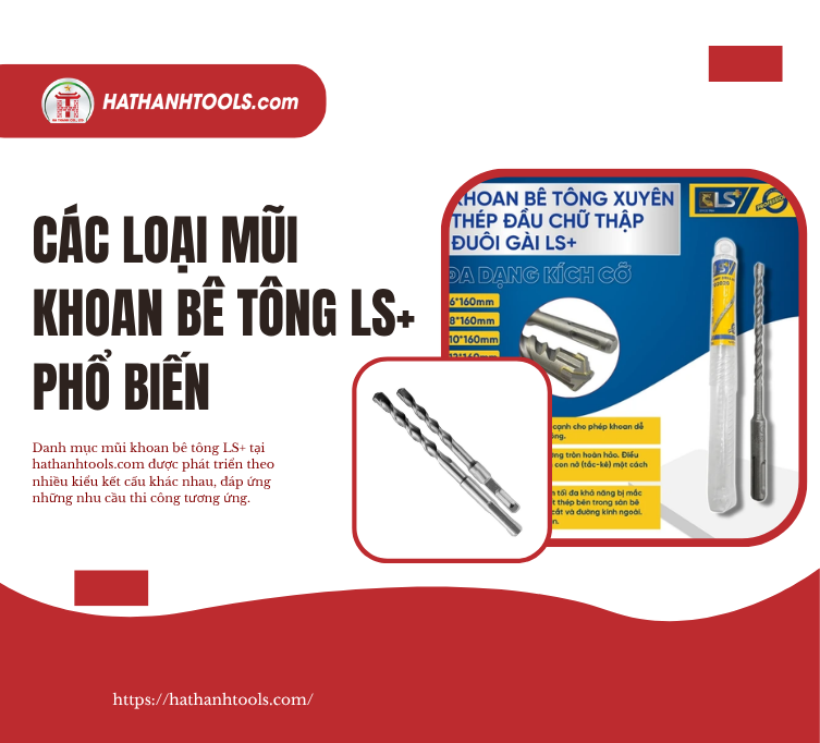 Các loại mũi khoan bê tông LS+ phổ biến