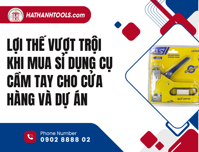 Superior Advantages of Wholesale Hand Tool Purchase for Stores and Projects