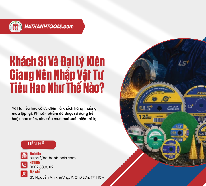 Khách Sỉ Và Đại Lý Kiên Giang Nên Nhập Vật Tư Tiêu Hao Như Thế Nào?