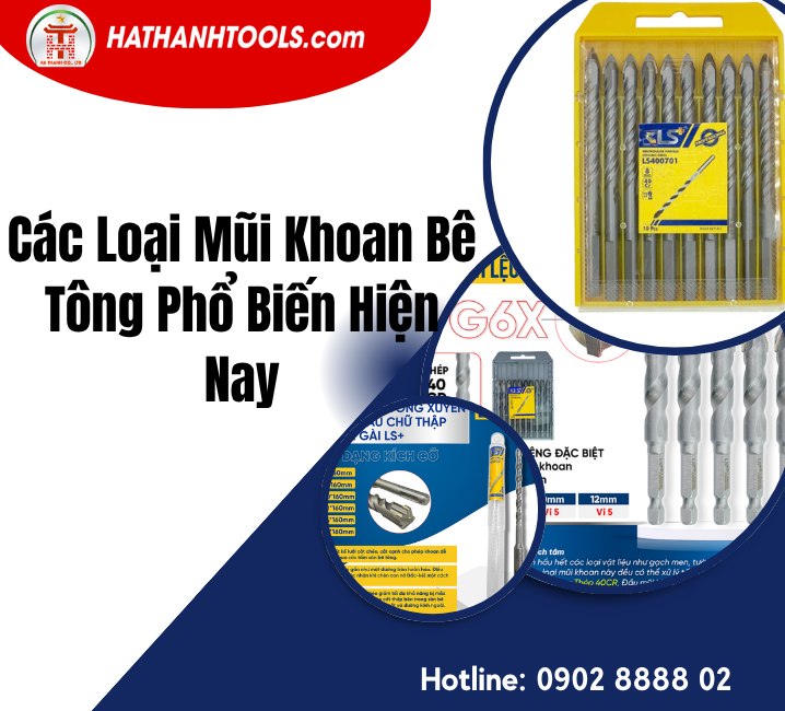 Các Loại Mũi Khoan Bê Tông Phổ Biến Hiện Nay